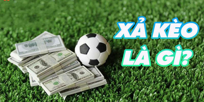 cách xả kèo trong bóng đá hợp lệ và nhanh chóng